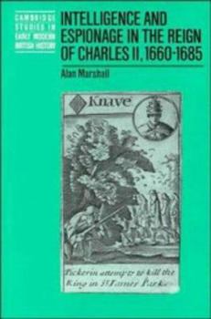Hardcover Intelligence and Espionage in the Reign of Charles II, 1660–1685 (Cambridge Studies in Early Modern British History) Book