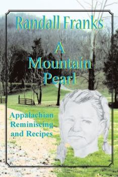 Paperback A Mountain Pearl: Appalachian Reminiscing and Recipes Book