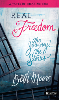 Paperback Real Freedom: The Journey, the Stories: A Taste of Breaking Free Book