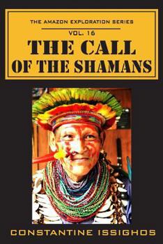 Paperback The Call of the Shamans: The Amazon Exploration Series Book