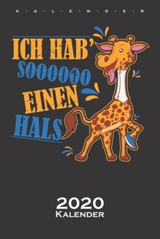 Giraffe mit Halskrause "ich hab so einen Hals" Kalender 2020: Jahreskalender f?r Tierfreunde und alle mit Haustieren