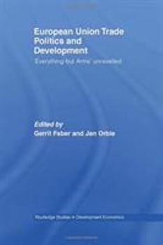 Paperback European Union Trade Politics and Development: 'Everything but Arms' Unravelled Book
