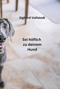 Paperback Sei höflich zu deinem Hund [German] Book