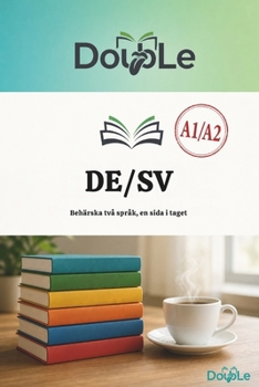 DE/SV: Behärska två språk, en sida i taget (Swedish Edition)