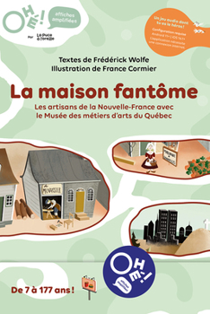 Misc. Ohé! La Maison Fantôme: Les Artisans de la Nouvelle-France Avec Le Musée Des Métiers d'Arts Du Québec [French] Book
