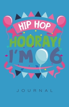 Paperback Birthday Hip Hop Hooray I'm 6 Journal Book