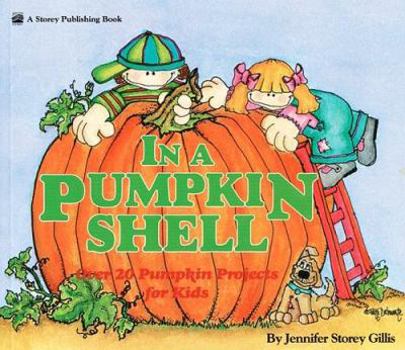 Paperback In a Pumpkin Shell: Over 20 Pumpkin Projects for Kids Book