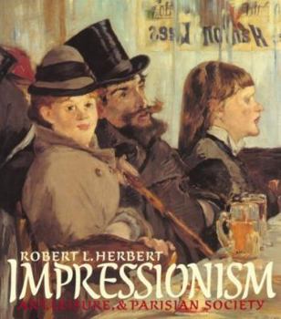 Hardcover Impressionism: Art, Leisure, and Parisian Society Book