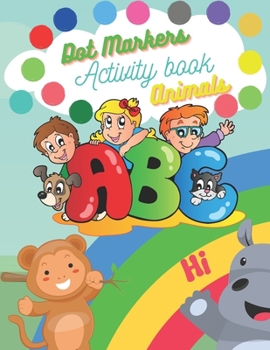 Paperback Dot Markers Activity Book ABC Animals: Easy Guided Big Dots, Dot And Learn Alphabet For Kids, 53 Pages Book