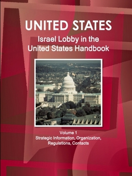 Paperback Israel Lobby in the United States Handbook Volume 1 Strategic Information, Organization, Regulations, Contacts Book