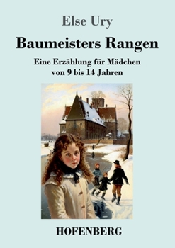 Paperback Baumeisters Rangen: Eine Erzählung für Mädchen von 9 bis 14 Jahren [German] Book