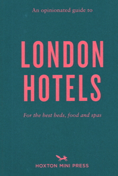 Paperback An Opinionated Guide to London Hotels Book