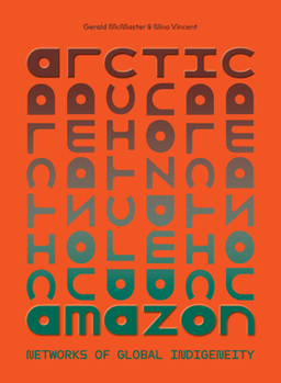 Hardcover Arctic/Amazon: Networks of Global Indigeneity Book