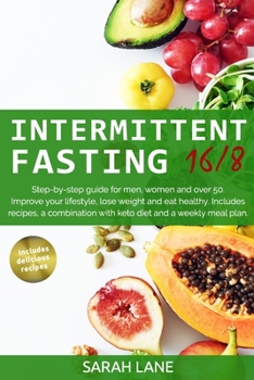 Paperback Intermittent Fasting 16/8: Step-by-step guide for men, women and over 50. Improve your lifestyle, lose weight and eat healthy. Includes recipes, Book