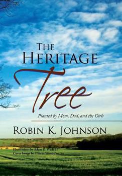 Hardcover The Heritage Tree: Planted by Mom, Dad, and the Girls Book