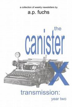 Paperback The Canister X Transmission: Year Two - Collected Newsletters Book