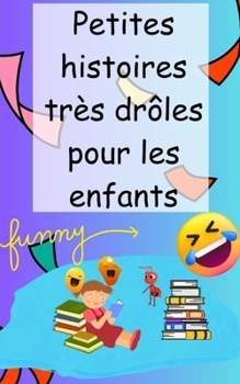 Paperback Petites histoires très drôles pour les enfants [French] Book
