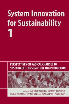 Hardcover System Innovation for Sustainability 1: Perspectives on Radical Changes to Sustainable Consumption and Production Book