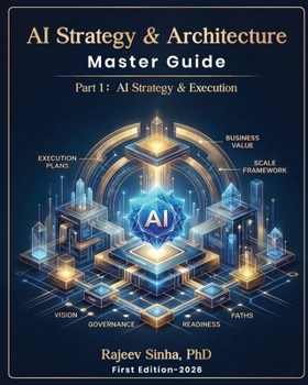 Paperback The AI Strategy & Architecture Master Guide: Part 1: Strategy & Execution Book