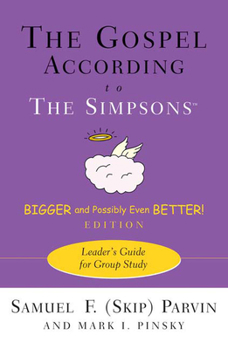 Paperback Gospel According to the Simpsons, Bigger and Possibly Even Better! Edition: Leader's Guide for Group Study (Leader's Guide) Book