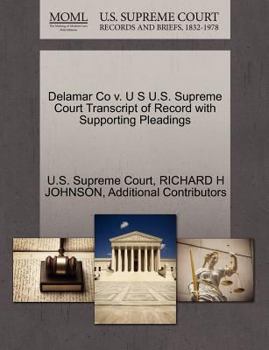 Paperback Delamar Co V. U S U.S. Supreme Court Transcript of Record with Supporting Pleadings Book