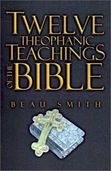 Paperback Twelve Theophanic Teachings of the Bible Book