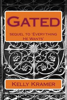 Paperback Gated: sequel to Everything He Wants Book