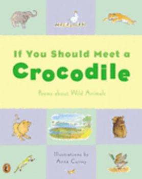 Paperback If You Should Meet a Crocodile: And Other Poems about Wild Animals Book
