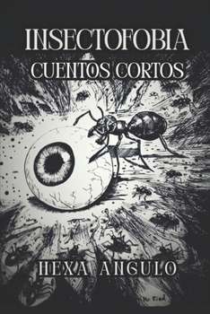 Paperback Insectofobia: cuentos cortos ilustrados [Spanish] Book
