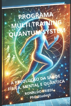Paperback Programa MULTI TRAINING QUANTUM SYSTEM: A Revolução da Saúde Física, Mental e Quântica [Portuguese] Book