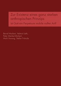 Paperback Zur Existenz eines ganz starken anthropischen Prinzips: Ist Gott ein Perpetuum mobile nullter Art? [German] Book