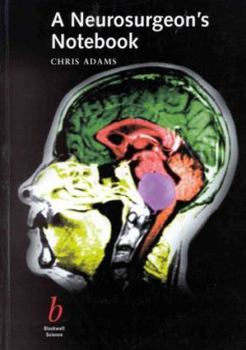 Paperback A Neurosurgeon's Notebook: One Man's Way of Trying to Avoid Trouble Book