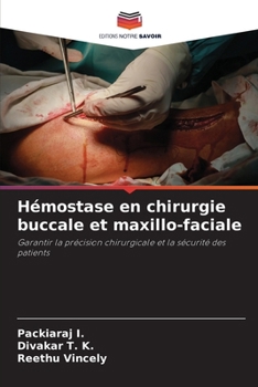 Hémostase en chirurgie buccale et maxillo-faciale (French Edition)