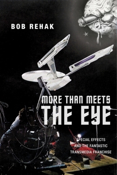 Hardcover More Than Meets the Eye: Special Effects and the Fantastic Transmedia Franchise Book