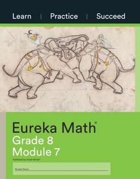 Paperback Eureka Math, Learn Practice Succeed, Grade 8 Module 7, c. 2015 9781640549869, 1640549862 Book