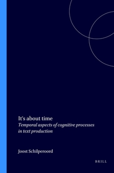 Paperback It's about Time: Temporal Aspects of Cognitive Processes in Text Production (Utrecht Studies in Language & Communication, 6) Book