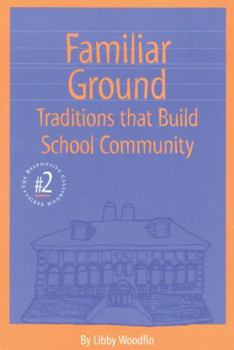 Paperback Familiar Ground: Traditions That Build School Community Book