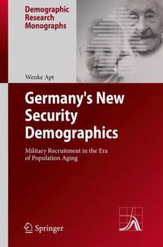 Hardcover Germany's New Security Demographics: Military Recruitment in the Era of Population Aging Book