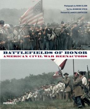 Hardcover Battlefields of Honor: American Civil War Reenactors Book