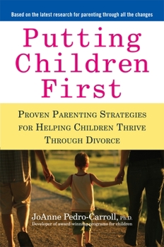Paperback Putting Children First: Proven Parenting Strategies for Helping Children Thrive Through Divorce Book