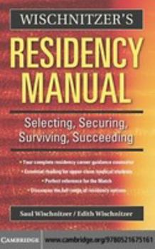 Electronics Wischnitzer's Residency Manual: Selecting, Securing, Surviving, Succeeding Book
