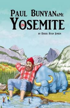 Paul Bunyan and Me in Yosemite: The Jr Ranger Adventures