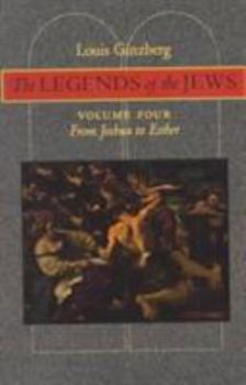 Paperback The Legends of the Jews: From Joshua to Esther Book