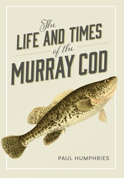 The Life and Times of the Murray Cod