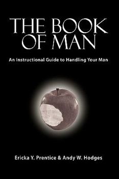 Hardcover The Book of Man: An Instructional Guide to Handling Your Man Book