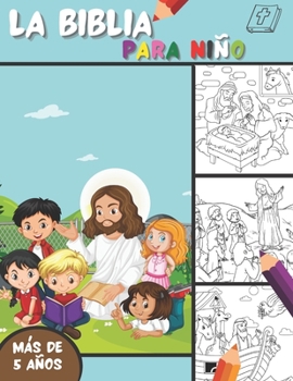 Paperback La Biblia - Para Niño: Páginas para colorear de la Biblia para descubrir la historia de Jesús Desde la creación hasta Ascension 90 coloración [Spanish] Book