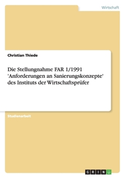 Die Stellungnahme Far 1/1991 'Anforderungen an Sanierungskonzepte' Des Instituts Der Wirtschaftsprufer