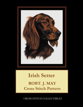 Paperback Irish Setter: Robt. J. May Cross Stitch Pattern [Large Print] Book