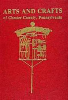 Hardcover Arts and Crafts of Chester County, Pennsylvania Book