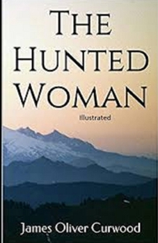 Paperback The Hunted Woman Illustrated Book